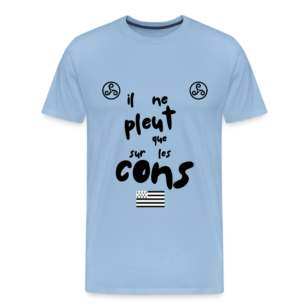 Men’s Premium T-Shirt/sarcasme & humour/ il ne pleut que sur les cons - sky